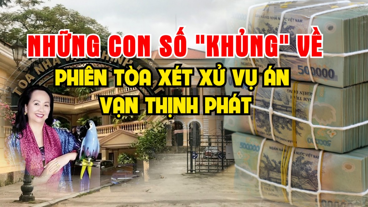 Những con số "khủng" về phiên tòa xét xử vụ án Vạn Thịnh Phát