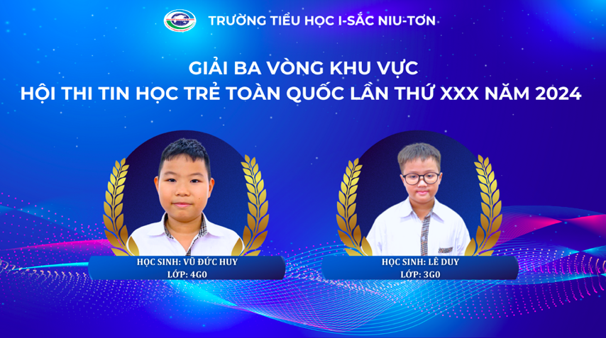 Thành tích xuất sắc của học sinh Trường Tiểu học I-sắc Niu-tơn tại Giải Tin học trẻ toàn quốc lần thứ XXX