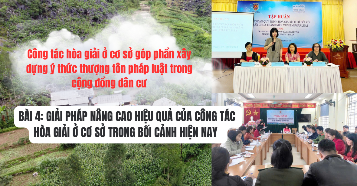 Bài 4 (bài cuối): Giải pháp nâng cao hiệu quả của công tác hòa giải ở cơ sở trong bối cảnh hiện nay