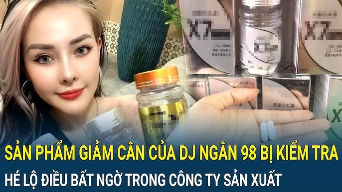 Bộ Y tế vào cuộc kiểm tra, rà soát nội dung quảng cáo sản phẩm giảm cân của DJ Ngân 98.