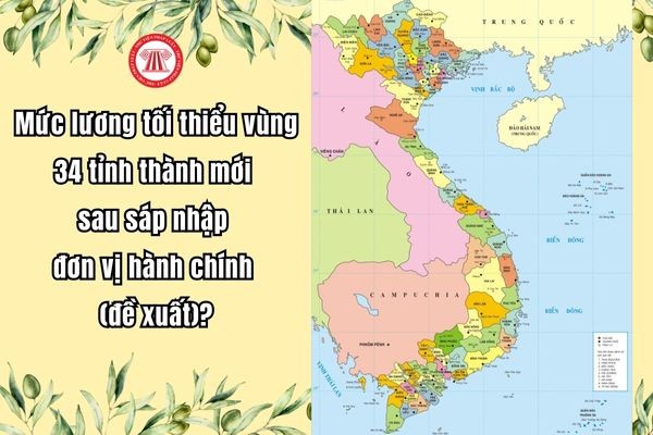 Danh mục địa bàn cấp xã và mức lương tối thiểu cho các vùng tại 34 tỉnh, thành từ 1/7/2025