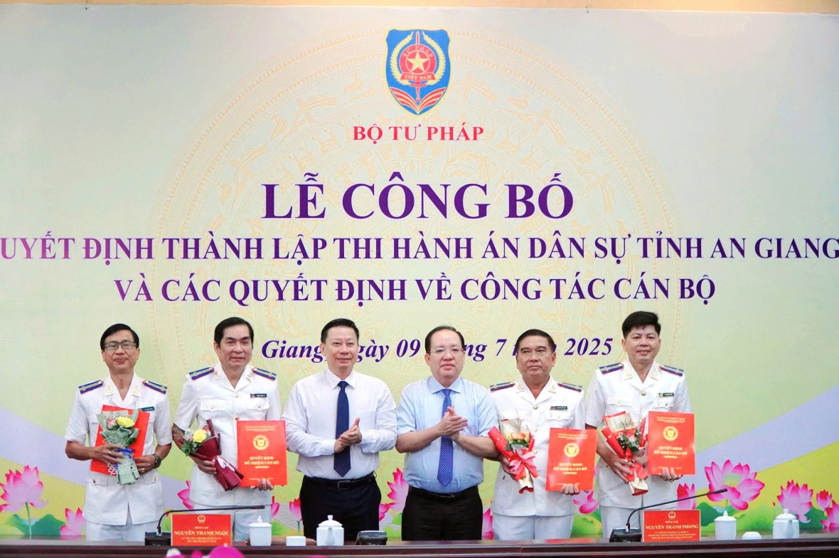 Bộ Tư Pháp công bố quyết định thành lập Cục THADS tỉnh An Giang và bổ nhiệm cán bộ lãnh đạo