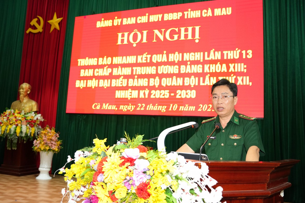 BĐBP Cà Mau: Hội nghị thông báo nhanh kết quả Hội nghị Trung ương 13 và Đại hội Đảng bộ Quân đội lần thứ XII