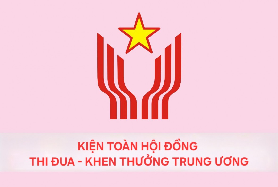 Kiện toàn thành viên Hội đồng Thi đua - Khen thưởng Trung ương