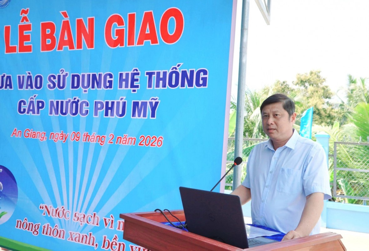 Bàn giao dự án các công trình cấp nước tập trung nông thôn và dự án Đầu tư mạng đường ống cấp nước đến hộ gia đình tại An Giang