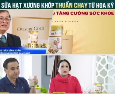 Tràn lan quảng cáo “có cánh” về sữa hạt xương khớp Ovisure Gold như là thuốc chữa bệnh?