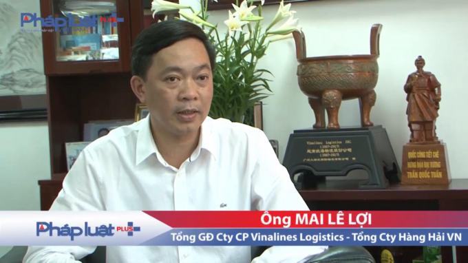 &Ocirc;ng Mai L&ecirc; Lợi, ủy vi&ecirc;n HĐQT, TGĐ CTCP Vinalines Logistics.