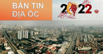 Bản tin Địa ốc Plus: Triển vọng tích cực thị trường BĐS năm Nhâm Dần 2022