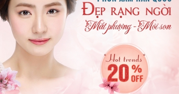 Bệnh viên thẩm mỹ Kangnam giảm 20% phun xăm