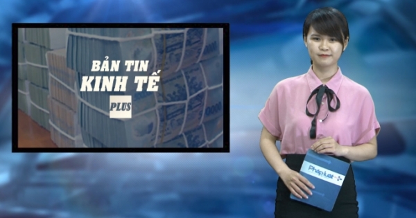 Bản tin Kinh tế Plus ngày 25/4/2016