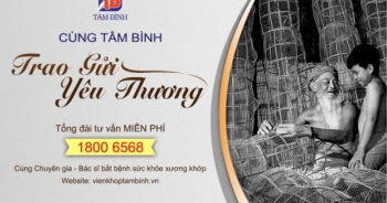 Dược phẩm Tâm Bình ra mắt tổng đài miễn phí 1800 6568 - Cùng Chuyên gia, Bác sĩ bắt bệnh xương khớp