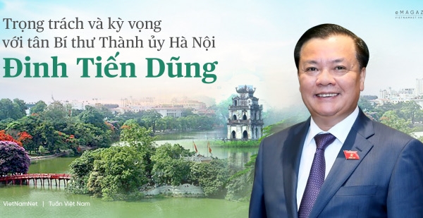 Trọng trách và kỳ vọng với tân Bí thư Thành ủy Hà Nội Đinh Tiến Dũng
