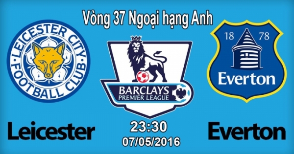 Toàn cảnh Leicester City - Everton: Tưng bừng mở tiệc