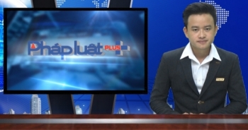 Bản tin Pháp luật Plus ngày 16/5/2016