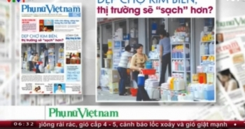 Điểm báo ngày 27/5/2016: Dẹp chợ Kim Biên, thị trường sẽ sạch hơn