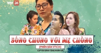 Sống chung với mẹ chồng phiên bản VTV24