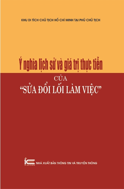 B&igrave;a&nbsp;cuốn s&aacute;ch &ldquo;&Yacute; nghĩa lịch sử v&agrave; gi&aacute; trị thực tiễn của &lsquo;Sửa đổi lối l&agrave;m việc&rsquo;&rdquo;.