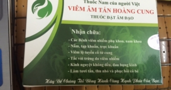 Cẩn trọng khi dùng Viêm âm tán Hoàng cung đang bán tràn lan trên thị trường