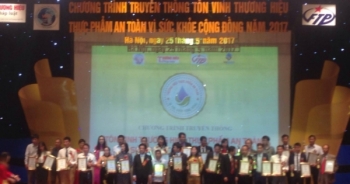Tôn vinh các doanh nghiệp đạt tiêu chí trong chương trình "Thương hiệu thực phẩm an toàn vì sức khỏe cộng đồng năm 2017"