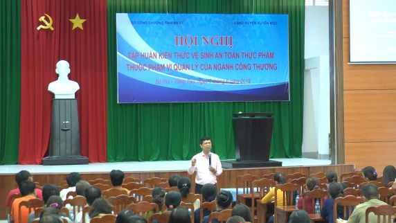 Hội nghị tập huấn kiến thức vệ sinh an toàn thực phẩm cho hơn 100 các cán bộ quản lý nhà nước, các cơ sở sản xuất, kinh doanh thực phẩm ngành Công thương tại huyện Xuyên Mộc.