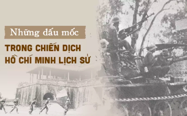 Những dấu mốc trong Chiến dịch Hồ Chí Minh lịch sử