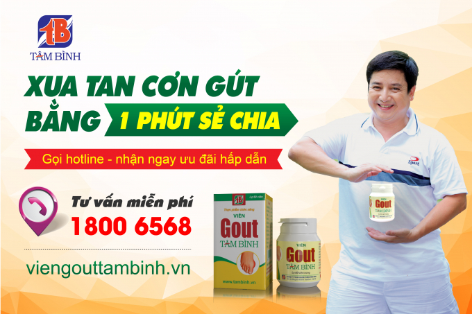 Vi&ecirc;n gout T&acirc;m B&igrave;nh - B&ugrave;ng nổ ưu đ&atilde;i chưa từng c&oacute;.