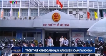 Trốn thuế kinh doanh qua mạng sẽ bị chặn tài khoản