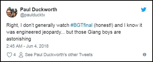 T&agrave;i khoản Paul Duckworth: &ldquo;T&ocirc;i thường kh&ocirc;ng xem cuộc thi n&agrave;y (th&agrave;nh thực l&agrave; như vậy!) v&agrave; t&ocirc;i hiểu cuộc thi cũng đang phải vật lộn để thu h&uacute;t người xem... nhưng hai anh em họ Giang thật qu&aacute; g&acirc;y sửng sốt&rdquo;.