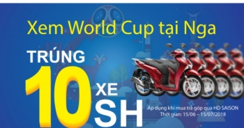 Mùa World Cup: vay tiêu dùng, trúng xe Honda SH