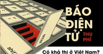 Báo điện tử thu phí: Liệu có khả thi tại Việt Nam?