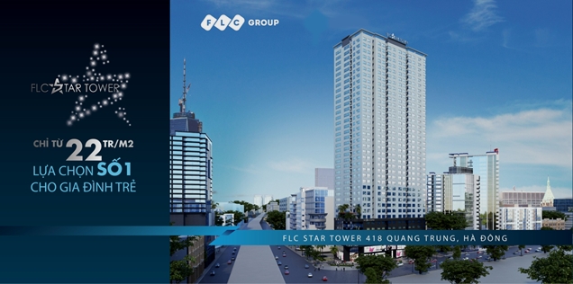 FLC Star Tower &ndash; Dự &aacute;n đẳng cấp &ldquo;Ng&ocirc;i sao H&agrave; Đ&ocirc;ng&rdquo;