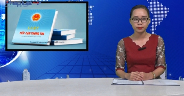 Bản tin pháp luật: Luật Tiếp cận thông tin - bảo đảm quyền được thông tin của công dân