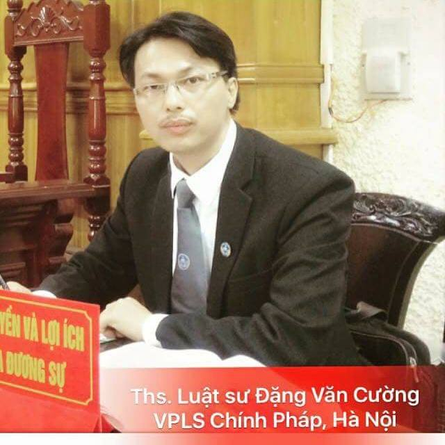 Ths. Luật sư Đặng Văn Cường &ndash; Văn Ph&ograve;ng Luật sư Ch&iacute;nh Ph&aacute;p &ndash; Đo&agrave;n Luật sư TP H&agrave; Nội.