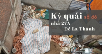 Kỳ quái sổ đỏ nhà 27A Đê La Thành: Người chết đội mồ sống lại ký biên bản mốc giới
