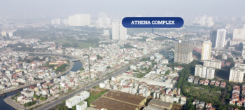 Sở Xây dựng Hà Nội cảnh báo Dự án Athena Complex Pháp Vân chưa được phép bán căn hộ