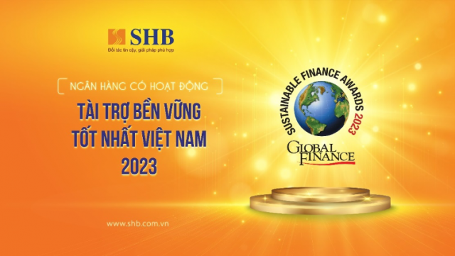 Global Finance vinh danh SHB là “Ngân hàng có hoạt động Tài trợ Bền vững tốt nhất” Việt Nam 2023