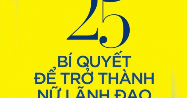 25 bí quyết để trở thành nữ lãnh đạo tài ba