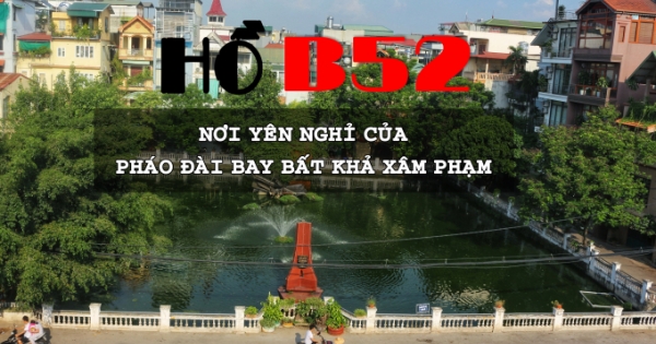 eMagazine - Hồ B52: Nơi yên nghỉ của pháo đài bay "bất  khả xâm phạm"