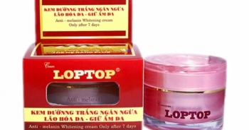 Thiêu hủy toàn bộ lô mỹ phẩm Cream LOPTOP do chứa chất cấm