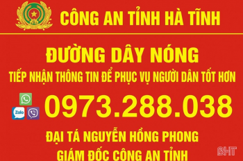 Lãnh đạo Công an các tỉnh Công bố số điện thoại đường dây nóng tiếp nhận thông tin trực tiếp