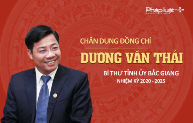 INFOGRAPHICS: Chân dung Bí thư Tỉnh ủy Bắc Giang Dương Văn Thái