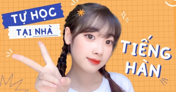 Tự học tiếng Hàn ở nhà - Nữ sinh đạt nhiều thành công ít ai ngờ tới