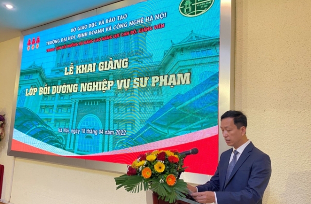 Đại học Kinh doanh và Công nghệ Hà Nội: Khai giảng lớp nghiệp vụ sư phạm dành cho cán bộ giảng viên của trường