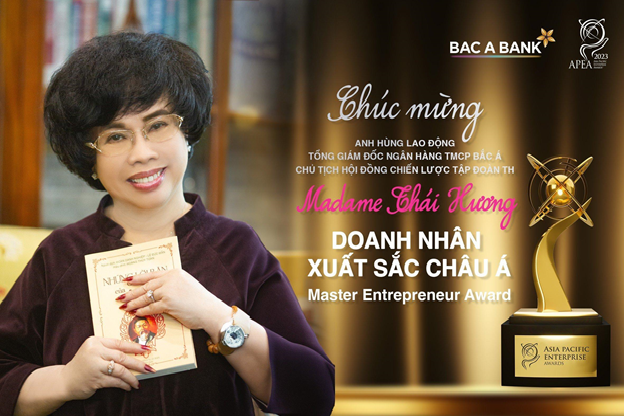 Nữ doanh nhân Anh hùng lao động Thái Hương - Tổng Giám đốc BAC A BANK đã có nhiều thành tích xuất sắc trong lãnh đạo, điều hành doanh nghiệp.