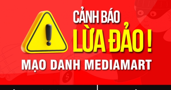 Cảnh giác chiêu trò lừa đảo giả danh siêu thị điện máy MediaMart