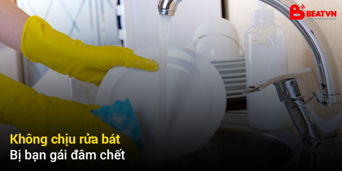 Kh&ocirc;ng chịu rửa b&aacute;t, bị bạn g&aacute;i đ&acirc;m chết