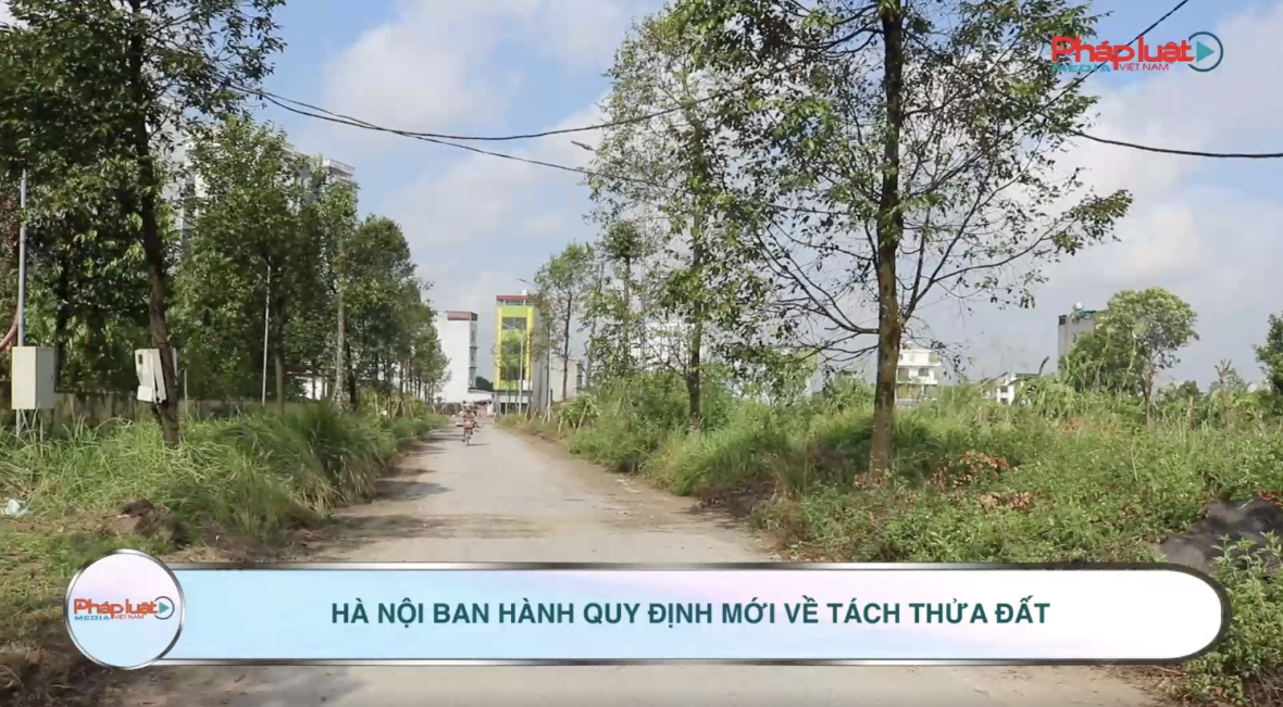 Hà Nội ban hành quy định mới về tách thửa đất