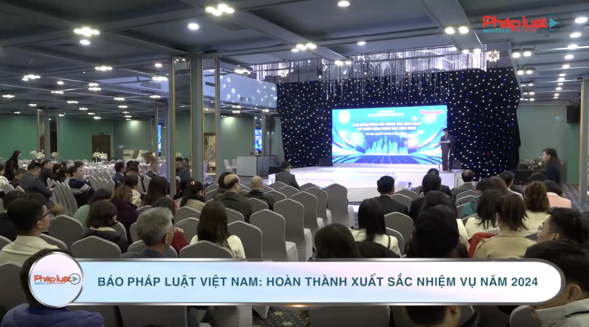 Báo Pháp luật Việt Nam: Hoàn thành xuất sắc nhiệm vụ năm 2024