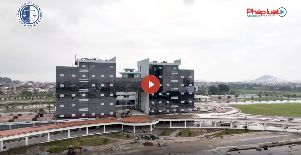 Cơ sở 2 Trường Đại học Luật Hà Nội: Khát vọng kiến tạo trung tâm đào tạo pháp lý hàng đầu