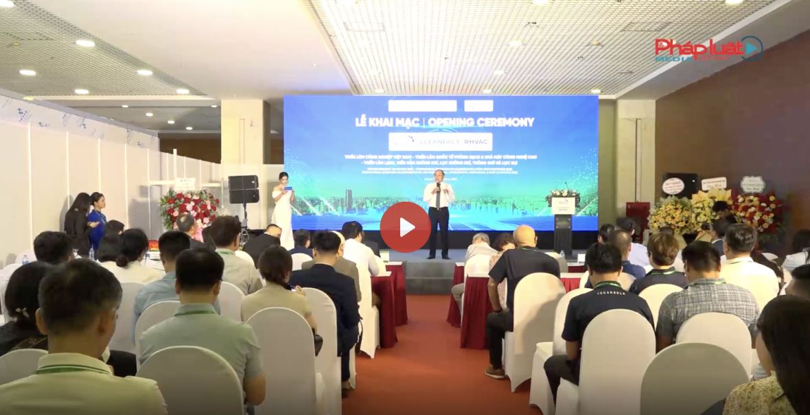 Khai mạc chuỗi sự kiện quốc tế VIET INDUSTRY – CLEANFACT & RHVAC VIETNAM 2025 tại Hà Nội